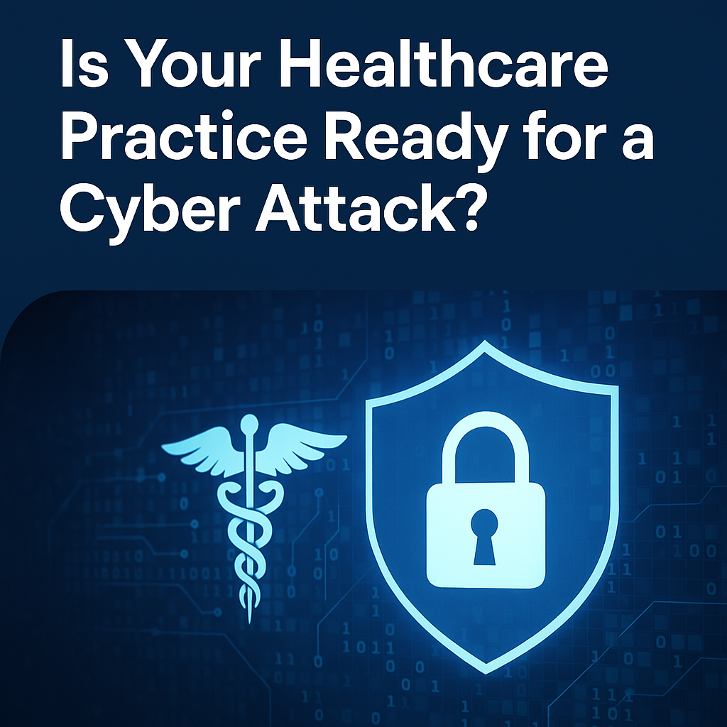 healthcare practice ready for a cyber attack